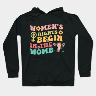 Women's Rights Begin In The Womb Hoodie